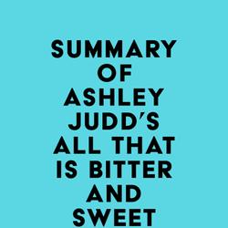 Summary of Ashley Judd's All That Is Bitter and Sweet