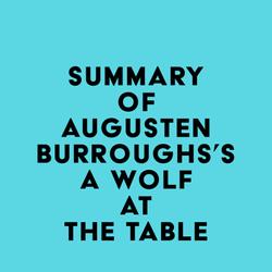 Summary of Augusten Burroughs's A Wolf at the Table