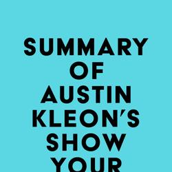 Summary of Austin Kleon 's Show Your Work!