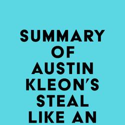 Summary of Austin Kleon's Steal Like an Artist