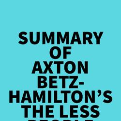 Summary of Axton Betz-Hamilton's The Less People Know About Us