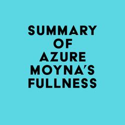 Summary of Azure Moyna's Fullness