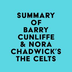 Summary of Barry Cunliffe & Nora Chadwick's The Celts