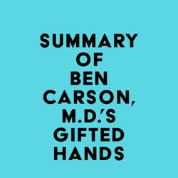 Summary of Ben Carson, M.D.'s Gifted Hands