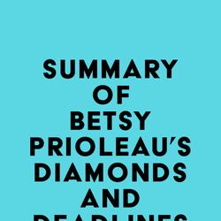 Summary of Betsy Prioleau's Diamonds and Deadlines