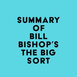 Summary of Bill Bishop's The Big Sort