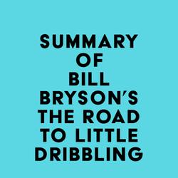 Summary of Bill Bryson's The Road to Little Dribbling