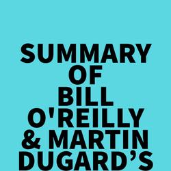 Summary of Bill O'Reilly & Martin Dugard's Killing Lincoln