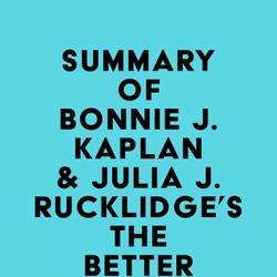 Summary of Bonnie J. Kaplan & Julia J. Rucklidge's The Better Brain