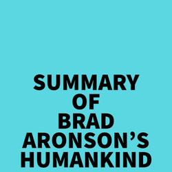 Summary of Brad Aronson's Humankind