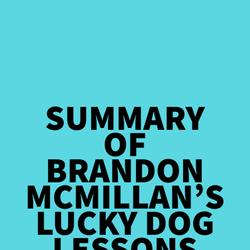 Summary of Brandon McMillan's Lucky Dog Lessons