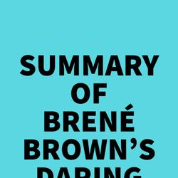 Summary of Brené Brown's Daring Greatly