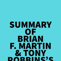 Summary of Brian F. Martin & Tony Robbins's Invincible