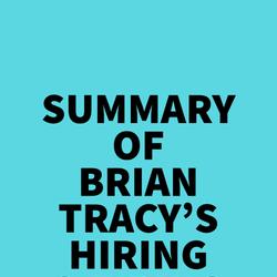 Summary of Brian Tracy's Hiring & Firing