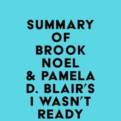 Summary of Brook Noel & Pamela D. Blair's I Wasn't Ready to Say Goodbye