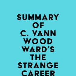 Summary of C. Vann Woodward's The Strange Career of Jim Crow