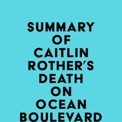 Summary of Caitlin Rother's Death on Ocean Boulevard