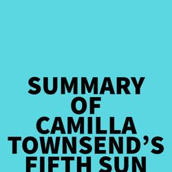 Summary of Camilla Townsend's Fifth Sun