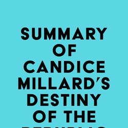 Summary of Candice Millard's Destiny of the Republic