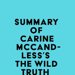 Summary of Carine McCandless's The Wild Truth