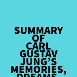 Summary of Carl Gustav Jung's Memories, Dreams, Reflections