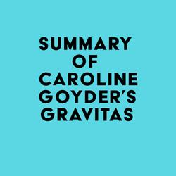 Summary of Caroline Goyder's Gravitas