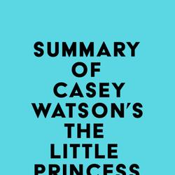 Summary of Casey Watson's The Little Princess