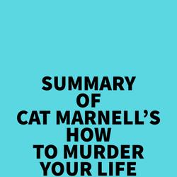 Summary of Cat Marnell's How to Murder Your Life