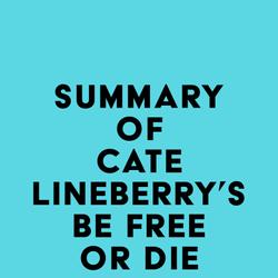 Summary of Cate Lineberry's Be Free or Die