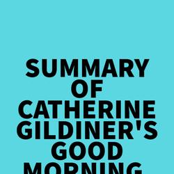 Summary of Catherine Gildiner's Good Morning, Monster