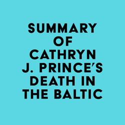 Summary of Cathryn J. Prince's Death in the Baltic