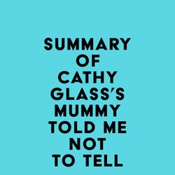 Summary of Cathy Glass's Mummy Told Me Not to Tell