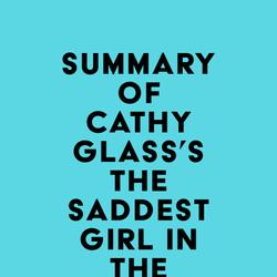 Summary of Cathy Glass's The Saddest Girl in the World