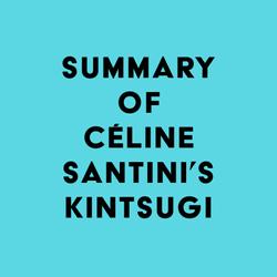 Summary of Céline Santini's Kintsugi