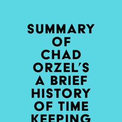 Summary of Chad Orzel's A Brief History of Timekeeping