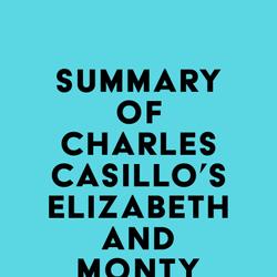 Summary of Charles Casillo's Elizabeth and Monty