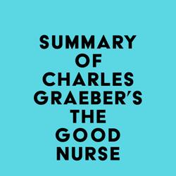 Summary of Charles Graeber's The Good Nurse