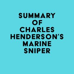 Summary of Charles Henderson's Marine Sniper