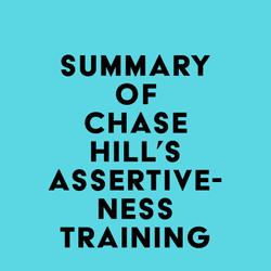 Summary of Chase Hill's Assertiveness Training