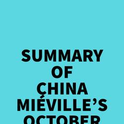 Summary of China Miéville's October