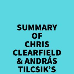 Summary of Chris Clearfield & András Tilcsik's Meltdown