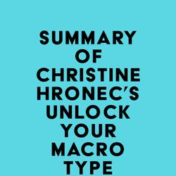 Summary of Christine Hronec's Unlock Your Macro Type