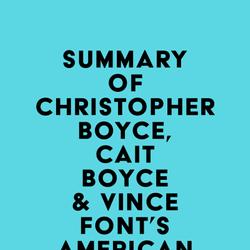 Summary of Christopher Boyce, Cait Boyce & Vince Font's American Sons