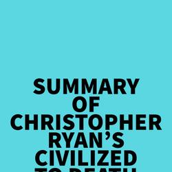 Summary of Christopher Ryan's Civilized to Death