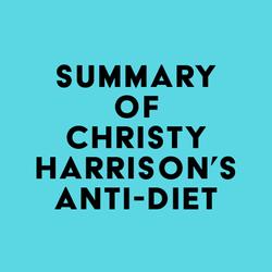 Summary of Christy Harrison's Anti-Diet