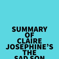 Summary of Claire Josephine's The Sad Son