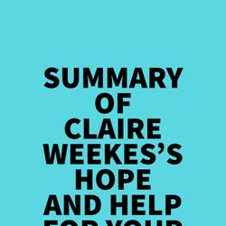 Summary of Claire Weekes's Hope And Help For Your Nerves