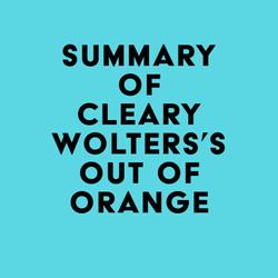 Summary of Cleary Wolters's Out of Orange