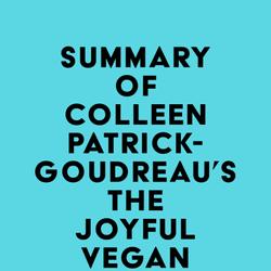 Summary of Colleen Patrick-Goudreau's The Joyful Vegan