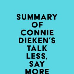 Summary of Connie Dieken's Talk Less, Say More